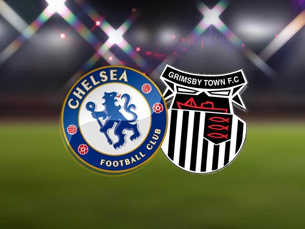 Nhận định Chelsea vs Grimsby, 1h45 ngày 26/09